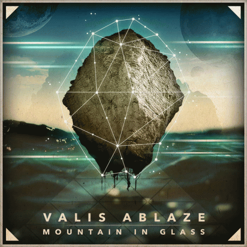 Valis Ablaze : Mountain in Glass